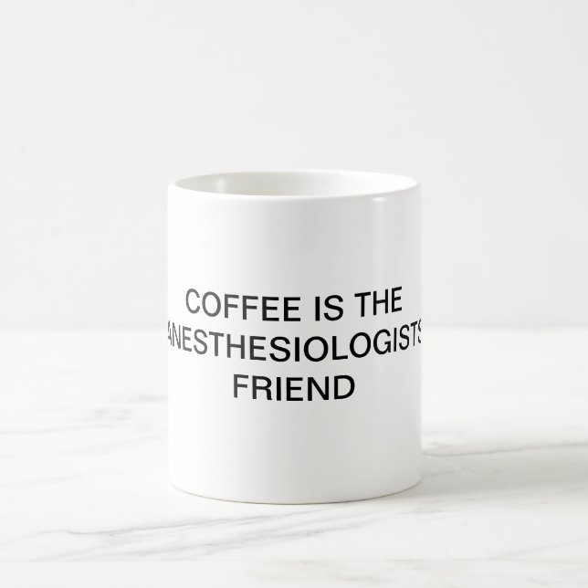 MUG LE CAFÉ EST L'AMI D'ANESTHÉSISTES (Centre)