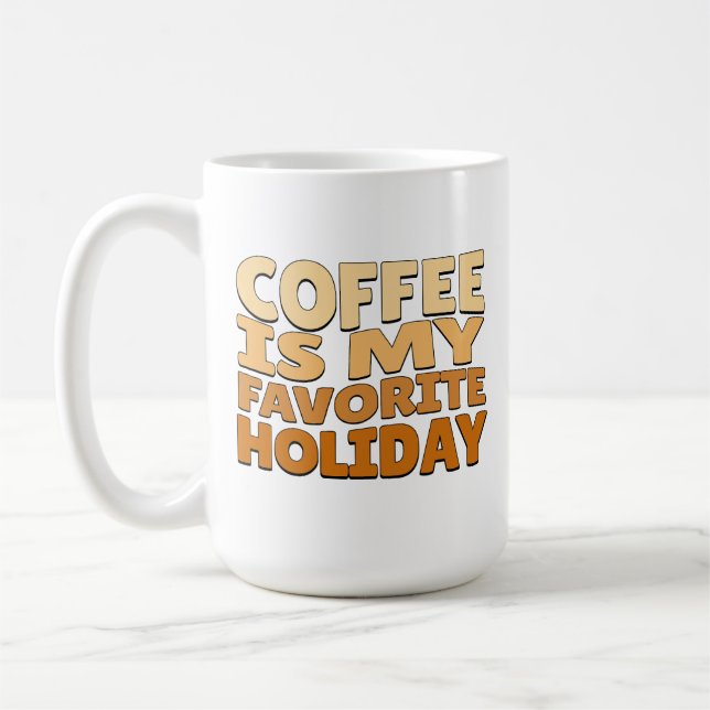 Mug Le café est mon jour férié préféré (Gauche)