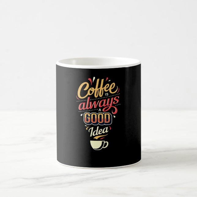 Mug Le café est toujours une bonne idée (Centre)