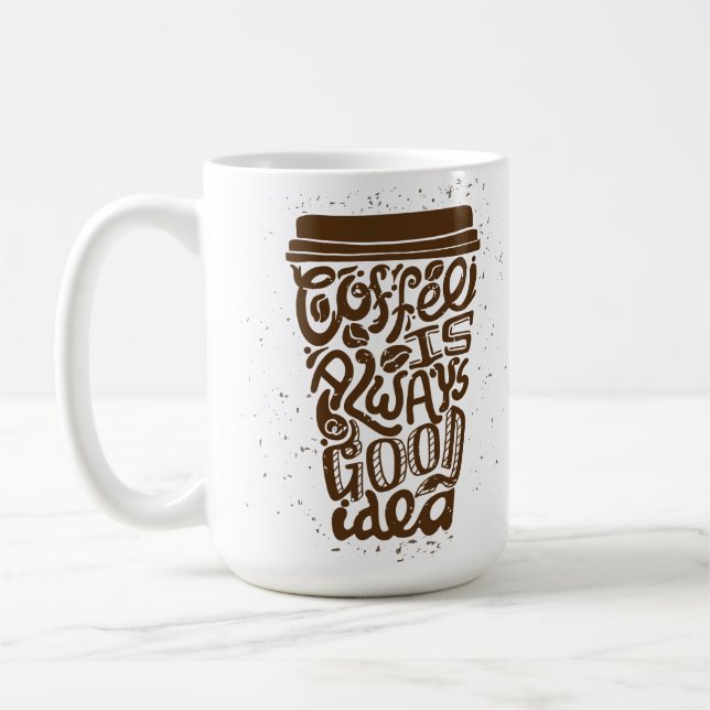 Mug Le Café Est Toujours Une Bonne Idée (Gauche)