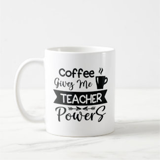 Mug Le Café Me Donne Des Pouvoirs D'Enseignant
