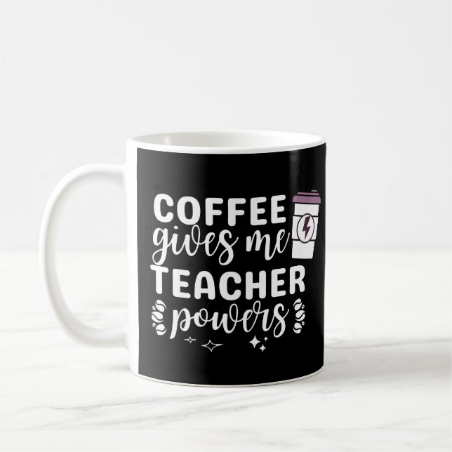 Mug Le Café Me Donne Des Pouvoirs D'Enseignant (Gauche)