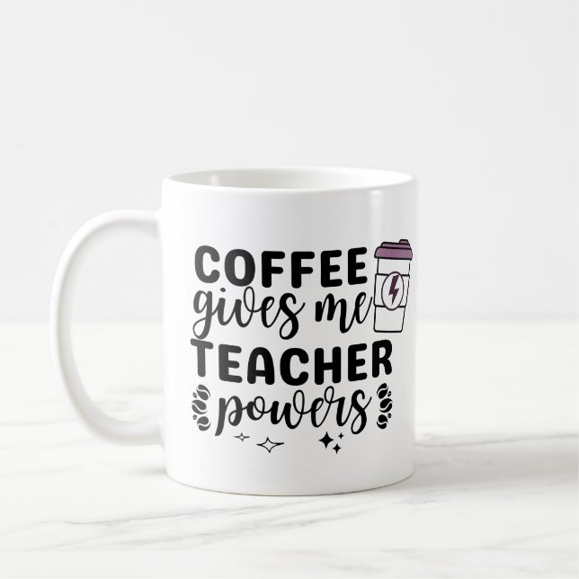 Mug Le Café Me Donne Des Pouvoirs D'Enseignant (Gauche)