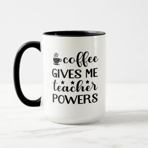 Mug Le café me donne des pouvoirs d'enseignant Wordart