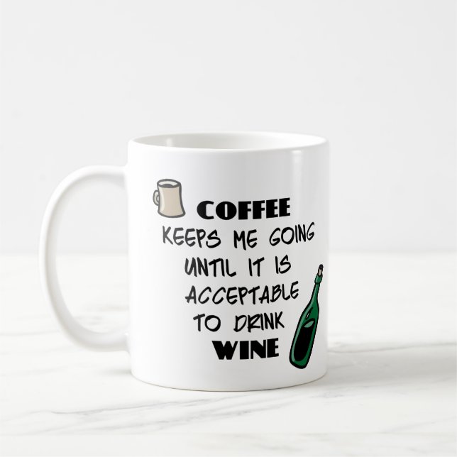 Mug Le café me garde jusqu'à ce qu'il soit acceptable  (Gauche)
