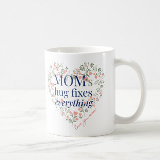Mug Le câlin de maman répare tout - Cadeau de la fête