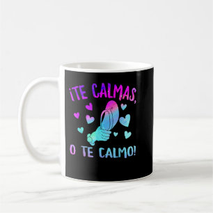 Mug Le Calmas O Le Calmo Hispanique Espagnol Latina Me