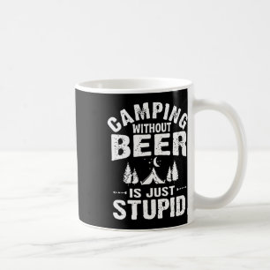 Mug Le camping sans bière est juste stupide