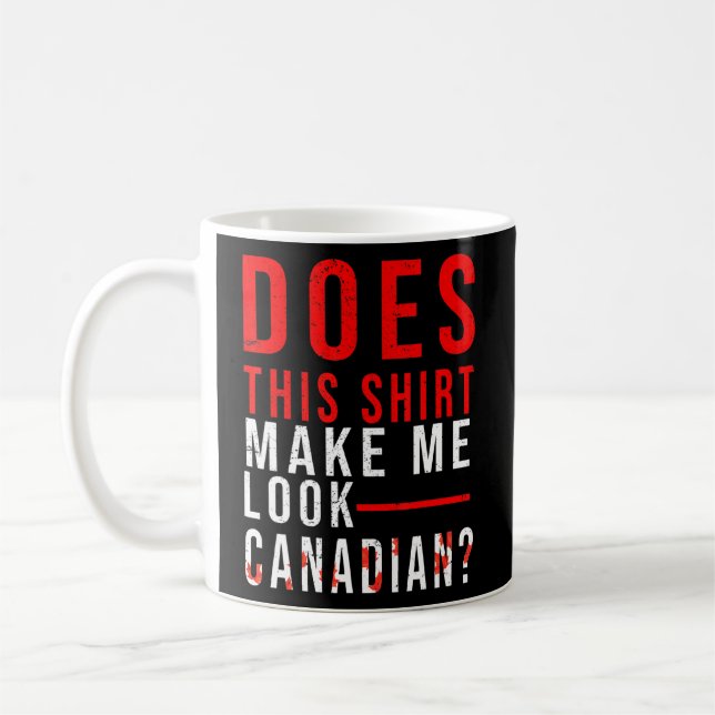 Mug Le Canadien Est-Ce Que Cela Me Fait Regarder Canad (Gauche)