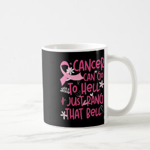 Mug Le Cancer Peut Aller En Enfer Je Viens De Rang Que