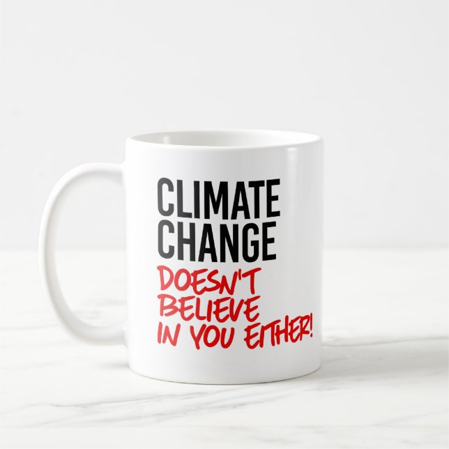 Mug Le changement climatique ne croit pas en vous (Gauche)