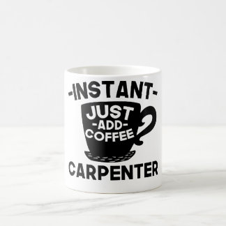 Mug Le charpentier instantané ajoutent juste le café
