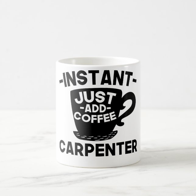 Mug Le charpentier instantané ajoutent juste le café (Centre)