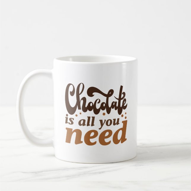 Mug Le Chocolat Est Tout Ce Dont Vous Avez Besoin (Gauche)