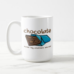 Mug Le Chocolat Faisait Mes Vêtements Réduire Drôle Mu