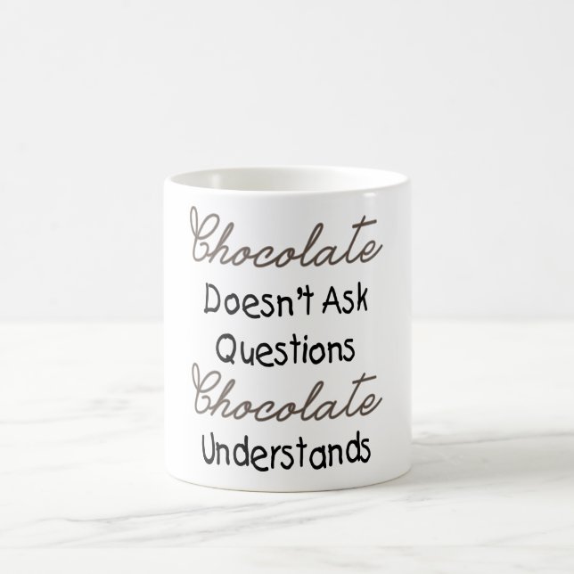 Mug Le chocolat ne pose pas des questions, citation (Centre)