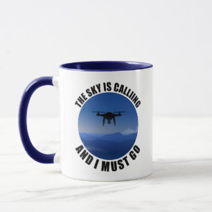 Mug Le Ciel Appelle Et Je Dois Aller Au Pilote De Dron