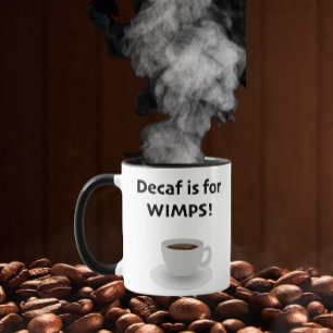 Mug Le décaféiné est pour les faibles