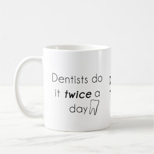 Mug Le dentiste le font !