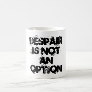 Mug Le désespoir n'est pas une option la foi blanche n
