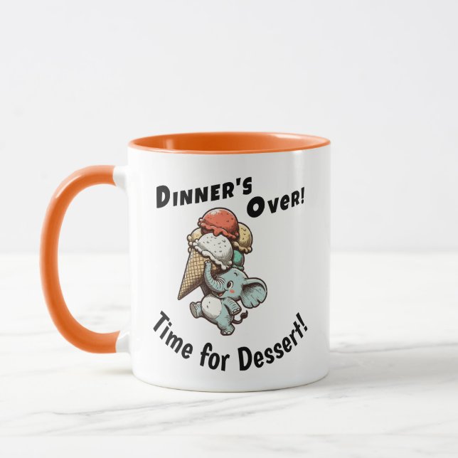 Mug Le dîner est terminé ! C'est l'heure du dessert ! (Gauche)