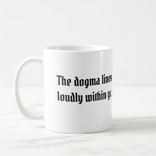 Mug Le dogme vit bruyamment en vous droitier