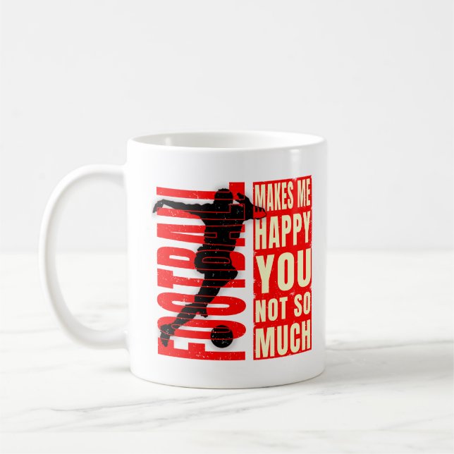 Mug Le football me rend heureux, vous pas tant que ça (Gauche)