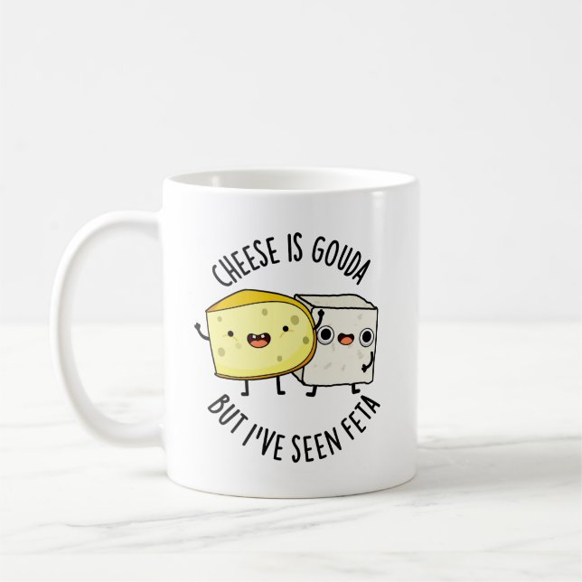Mug Le Fromage Est Gouda Mais J'Ai Vu Feta Amusant Pun (Gauche)