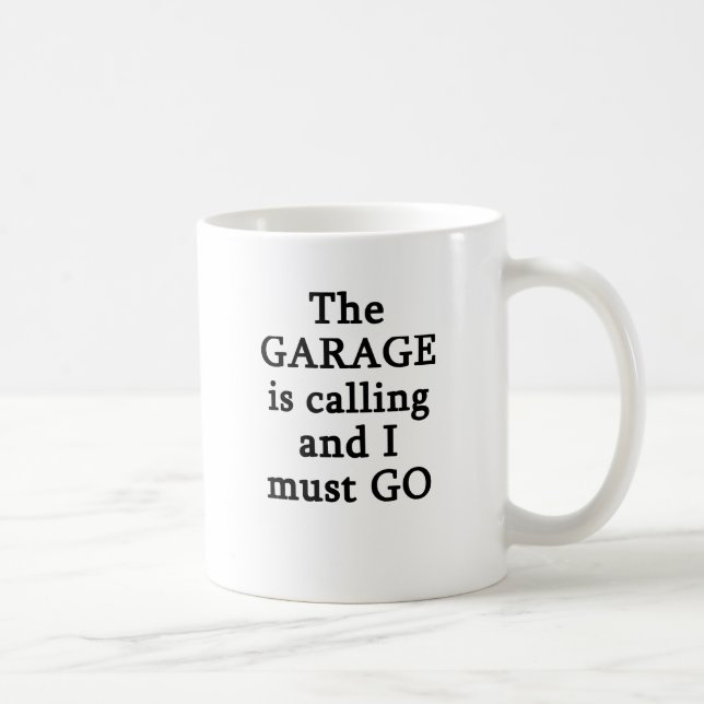 Mug Le garage est appelant moi doit aller (Droite)