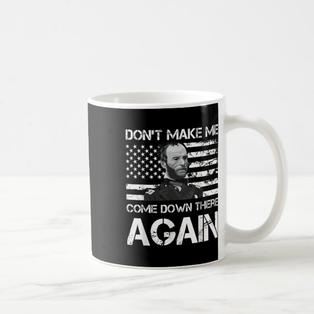 Mug Le Général Sherman Ne Me Fait Pas Redescendre Là-B (Droite)