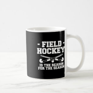 Mug Le hockey sur gazon est la raison de la saison 