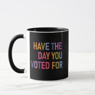 Mug Le jour où vous avez voté pour Anti Trump