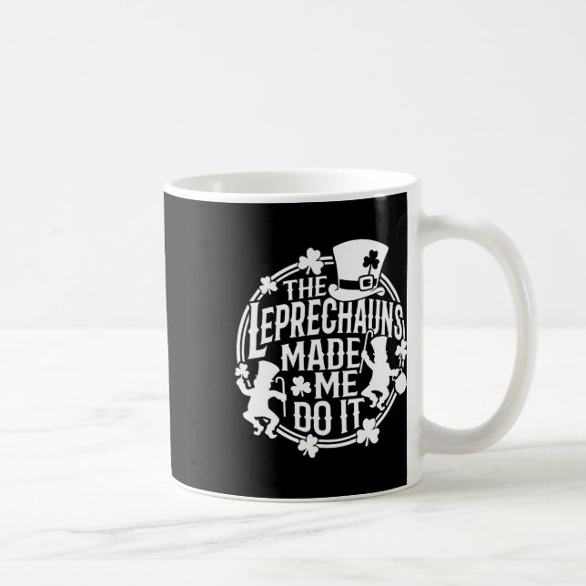 Mug Le Leprechaun m'a fait faire ceci Saint Patrick ir (Droite)