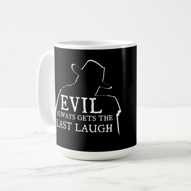 Mug Le Mal Rira Toujours Le Dernier (Devant gauche)