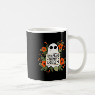 Mug Le Mari M'A Totalement Accueilli Éffrayant Funny W