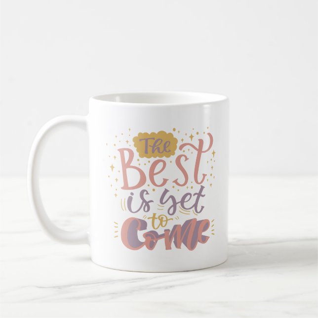 MUG LE MEILLEUR EST ENCORE À VENIR (Gauche)