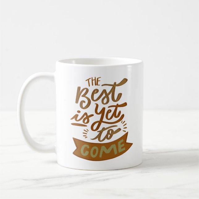 MUG LE MEILLEUR EST ENCORE À VENIR (Gauche)