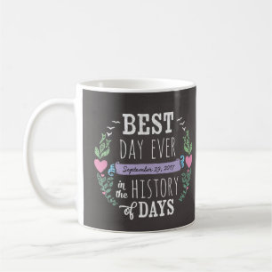 Mug Le meilleur jour jamais dans l'histoire, date de