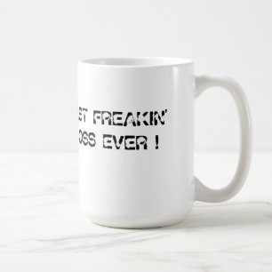 MUG LE MEILLEUR PATRON DE FREAKIN JAMAIS