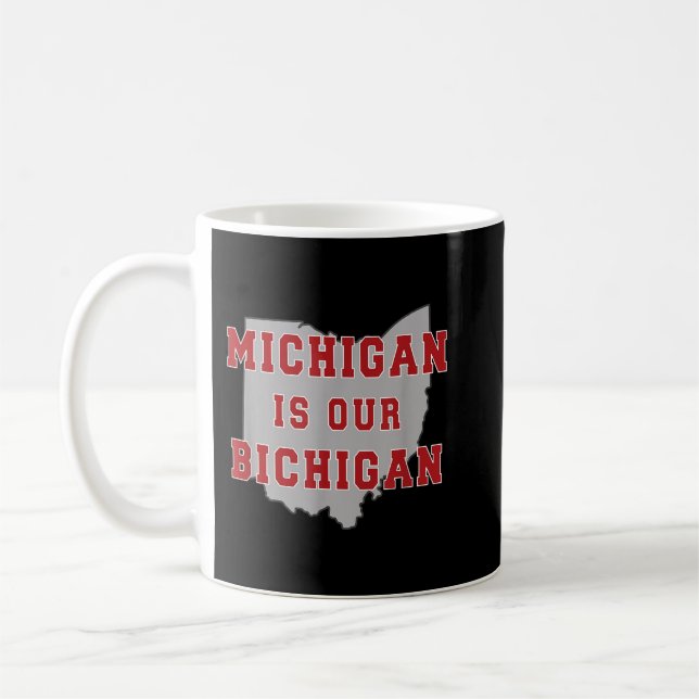 Mug Le Michigan Est Notre Bichigan Drôle Ohio (Gauche)