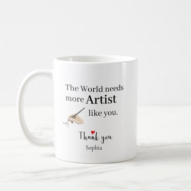 Mug Le monde a besoin de plus d'artistes comme vous Pe (Gauche)
