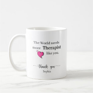 Mug Le Monde a Besoin de Plus de Thérapeutes Comme Vou