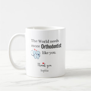 Mug Le Monde a Besoin de Plus d'Orthodontistes Comme V