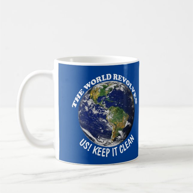 Mug Le Monde Révolue Autour De Nous Pour Le Maintenir  (Gauche)