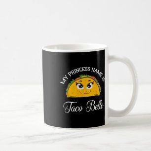 Mug Le nom de ma princesse est Taco Belle - Pun drôle