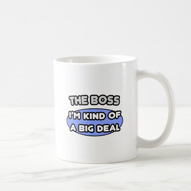Mug Le patron... une sorte de grosse affaire (Droite)