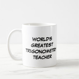 Mug "Le plus grand professeur de trigonométrie du