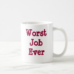 Mug Le plus mauvais travail jamais