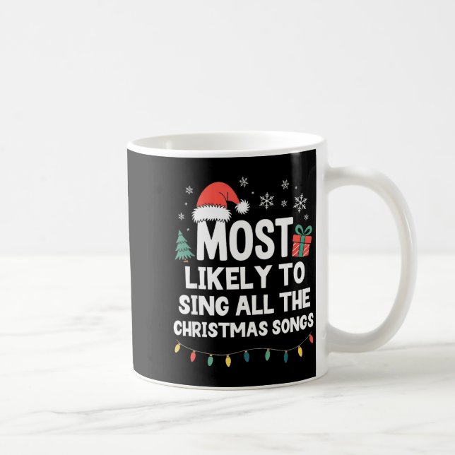 Mug Le Plus Susceptible De Chanter Toutes Les Chansons (Droite)