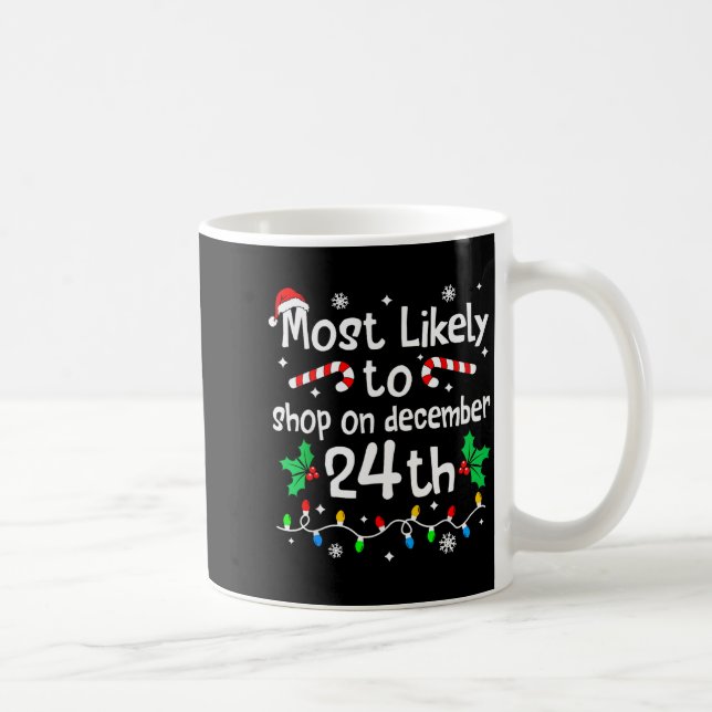 Mug Le Plus Susceptible De Faire Des Achats Le 24 Déce (Droite)